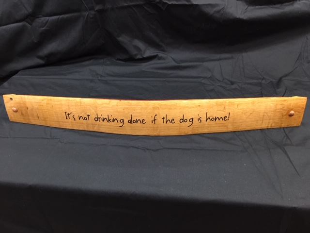 Its Not Drinking Alone If the Dog Is Home Painted Wine Barrel Stave Sign 1