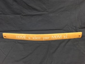Home Is Where Your Mom Is Painted Wine Barrel Stave Sign 2