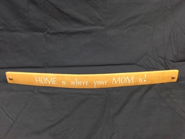 Home Is Where Your Mom Is Painted Wine Barrel Stave Sign 4