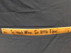 So Much Wine So Little Time Painted Wine Barrel Stave Sign 1