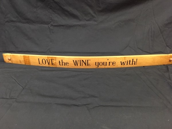 Love The Wine You're With Painted Wine Barrel Stave Sign 8