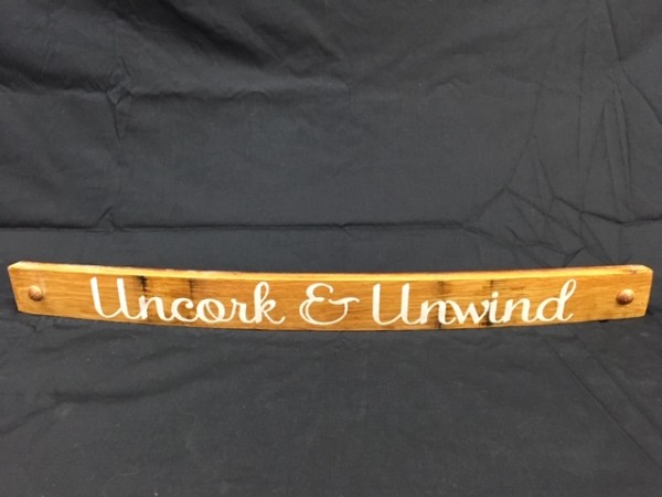 Uncork and Unwind Painted Wine Barrel Stave Sign 4